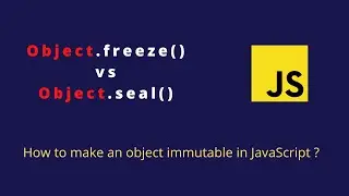 Object.freeze vs Object.seal in JavaScript | JavaScript interview Guide