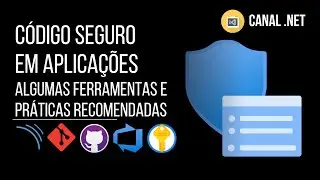 Código Seguro em Aplicações: algumas práticas e ferramentas recomendadas