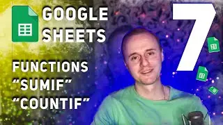 Google sheets - functions SUMIF and COUNTIF. Calculate wages of employees. Lesson 7