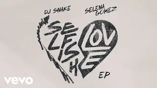 DJ Snake & Selena Gomez - Selfish Love (Acoustic Mix)