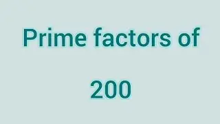 Prime factors of 200 | Learnmaths