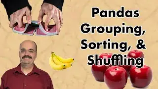 Grouping, Sorting, and Shuffling in Python Pandas (2.3)