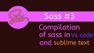 Sass tutorial for beginners #3 : Compilation of Sass | in hindi.