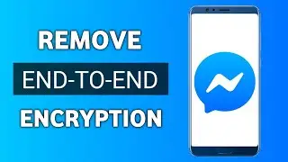 How To Remove End-to-End Encryption in Messenger | Turn Off End-To-End Encryption On Messenger