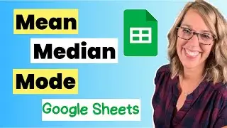 Find the Mean, Median, Mode, Range in Google Sheets in 3 Easy Ways