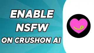 How to Enable NSFW on CrushOn AI