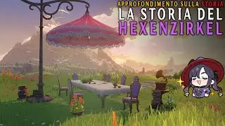 Approfondimento Narrativo: La Storia del Hexenzirkel | Genshin Impact [ITA]