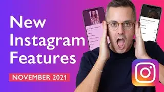 INSTAGRAM NEW UPDATE FEATURES 2021 - PHIL PALLEN