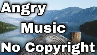 Best angry music without copyright for Video | New angry music without copyright