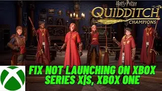 How To Fix Harry Potter: Quidditch Champions Not Launching on Xbox Series X|S, Xbox One