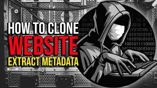 How to Clone a Website and Extract Metadata | Footprinting