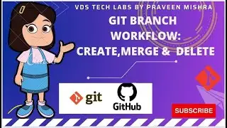 Git Branch Workflow : Create,Merge & Delete