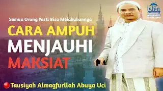 Abuya uci turtusi || cara ampuh menjauhi maksiat