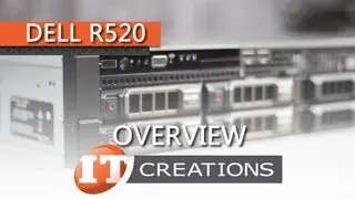 Dell PowerEdge R520 Server Overview ( IT Creations, Inc )