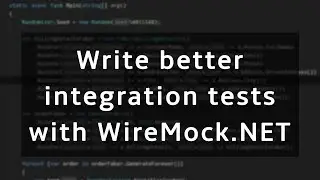 Writing robust integration tests in .NET with WireMock.NET