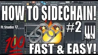 How To Sidechain In FL Studio 12 Tutorial #2 [FAST & EASY]