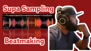 Supa Sampling Beatmaking 