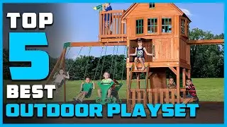 Top 5 Best Outdoor Playsets for Toddlers, Kids Climbers & Wooden Play Structures Review in 2024