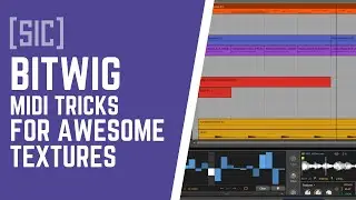 Bitwig Tips - MIDI Tricks for Awesome Textures