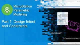 Part 1 Parametric Modeling: Intent and Constraints