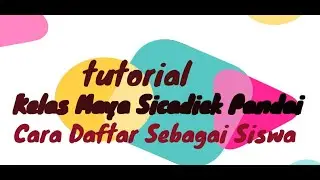CARA MENDAFTAR DI KELAS MAYA SICADIAK PANDAI SEBAGAI SISWA