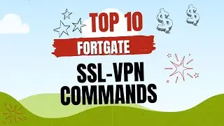 TOP 10 FortiGate SSL VPN  Commands Ver 1