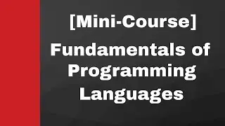 New Mini Course | Fundamentals of Programming Languages | FREE