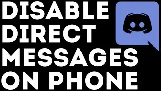 How to Disable Direct Messages on Discord Mobile - iPhone & Android