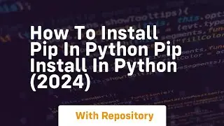 How to install pip in python pip install in python 2024