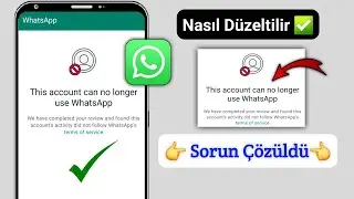 WhatsApp Hesabı Yasaklandı 🚫 Sorun Giderme || WhatsApp Bu Hesap WhatsApp'ı Kullanamaz (2024)