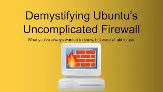 Demystifying Ubuntu's Uncomplicated Firewall