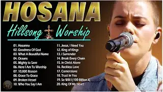 Goodness Of God, Hosanna ... 🙌 Special Hillsong Worship Songs Playlist 2024 #123