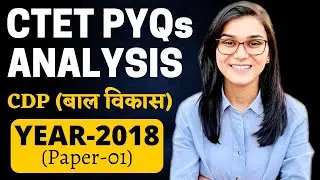 CTET 2022 - Previous Year Papers Analysis (CDP) | 2018 Paper discussion by Himanshi Singh