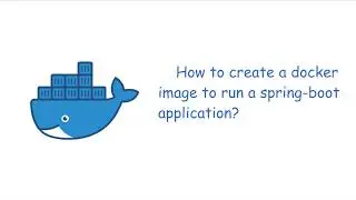 Tutorial #4 |  How to create a Docker image to run a spring-boot application | Engineer