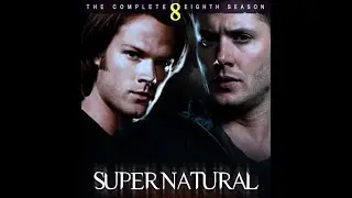 SUPERNATURAL Season 8 RECAP EDIT-All Radio Co. Songs