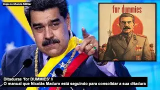 Ditaduras ‘for DUMMIES’ – O manual que Nicolás Maduro está seguindo para consolidar a sua ditadura