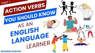 A1 English: Action Verbs you should know as an English language beginner learner with pictures