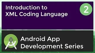 Android Application Development Tutorial for Beginners - #2 | 2017 | Introduction to XML Coding