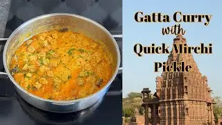 Gatta Curry with Quick Mirchi Pickle गट्टे की सब्ज़ी और झटपट हरी मिर्च का अचार Rajasthani Recipe