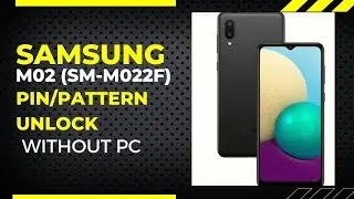 SAMSUNG GALAXY M02 HARD RESET | SAMSUNG M02 (SM-M022F) FACTORY RESET/PIN/PATTERN UNLOCK WITHOUT PC 