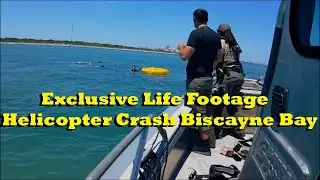 Exclusive Footage Helicoper Crash Biscayne Bay Florida Channel April 6, 2024