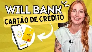 WILL BANK | CARTÃO de CRÉDITO | Será que VALE a PENA?