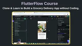 FlutterFlow Course: Learn to Build a REAL Grocery Delivery App using FlutterFlow!