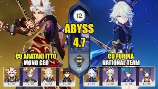 C0 Arataki Itto Mono Geo & C0 Furina National Team | Spiral Abyss 4.7 | Genshin Impact 【原神】