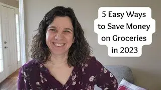 5 Easy Ways to Save Money on Groceries in 2023 | How to Save Money on Groceries