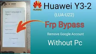 Huawei Y3-2 (LUA-U22) Frp/Google account Bypass without Pc 2024|Huawei y3ii Frp Bypass