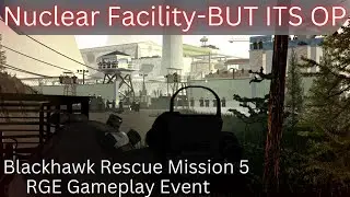 Nuclear Facility Buffed (DOU) | Blackhawk Rescue Mission 5 |  RGE Event