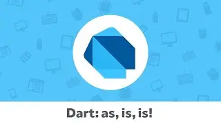 Dart: as, is, and is!