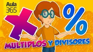 Múltiplos y Divisores | Videos Educativos Aula365