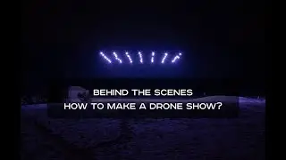 Behind the scenes - How to make a drone show